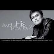 Joseph Prince - A Touch of His Presence 2 A Touch of His Presence 2