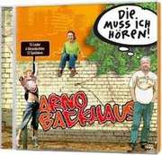 Arno Backhaus - CD: Die muss ich hören! CD: Die muss ich hören!