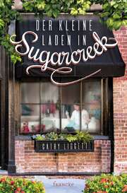 Cathy Liggett - Brigitte Hahn - Der kleine Laden in Sugarcreek Der kleine Laden in Sugarcreek