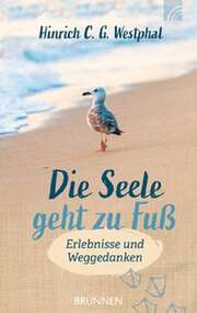 Hinrich C. G. Westphal - Die Seele geht zu Fuß Die Seele geht zu Fuß