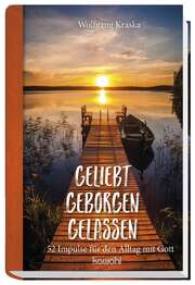 Wolfgang Kraska - Geliebt - Geborgen - Gelassen Geliebt - Geborgen - Gelassen