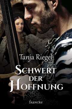 Tanja Riegel - Schwert der Hoffnung Schwert der Hoffnung