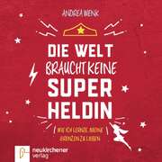 Andrea Wenk - Die Welt braucht keine Superheldin - Hörbuch MP3 Die Welt braucht keine Superheldin - Hörbuch MP3