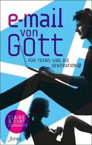 Claire Cloninger - Curt Cloninger - E-Mail von Gott für Teens und die Generation@ E-Mail von Gott für Teens und die Generation@