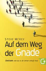 Steve McVey - Auf dem Weg der Gnade Auf dem Weg der Gnade