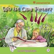 Nelly Hildebrant - Irina Schulz - Wo ist Opa Peter? Wo ist Opa Peter?