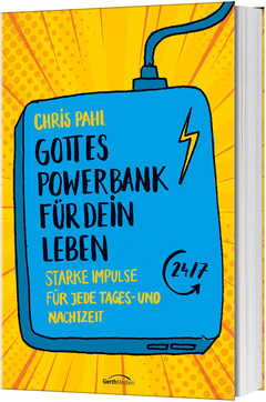 Christoph Pahl - Gottes Powerbank für dein Leben Gottes Powerbank für dein Leben