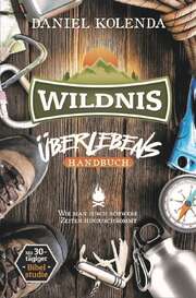 Daniel Kolenda - Bob Gladstone - Wildnis - Überlebens-Handbuch Wildnis - Überlebens-Handbuch