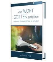 Arthur W. Pink - Vom Wort Gottes profitieren Vom Wort Gottes profitieren