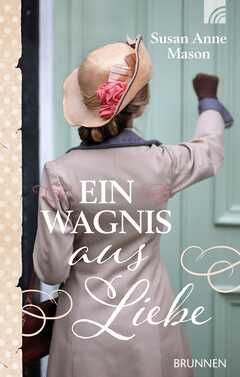 Susan Anne Mason - Ein Wagnis aus Liebe Ein Wagnis aus Liebe