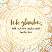 Magnet - "Ich glaube,hilf meinem Unglauben!" Magnet - "Ich glaube,hilf meinem Unglauben!"