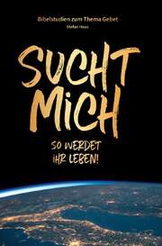 Stefan Haas - Sucht mich, so werdet ihr leben! Sucht mich, so werdet ihr leben!