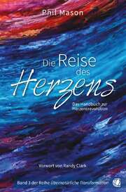 Phil Mason - Die Reise des Herzens Die Reise des Herzens