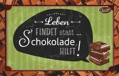 Schokokarte -  Leben findet statt ... Schokolade hilft!