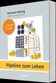 Hermann Butting - Pipeline zum Leben Pipeline zum Leben