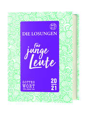 Losungen für junge Leute 2021 Losungen für junge Leute 2021
