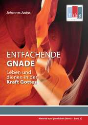 Johannes Justus - Entfachende Gnade Entfachende Gnade