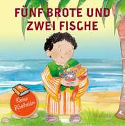 Kleine Bibelhelden - Fünf Brote & zwei Fische Kleine Bibelhelden - Fünf Brote & zwei Fische