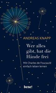 Andreas Knapp - Wer alles gibt, hat die Hände frei Wer alles gibt, hat die Hände frei