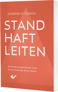 Svenja Tröps - Jonathan K. Dodson - Standhaft leiten Standhaft leiten
