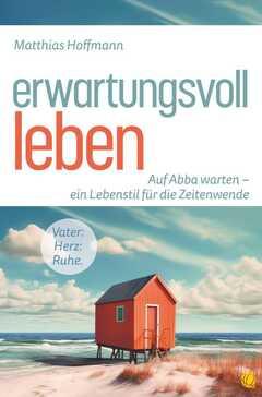 Matthias Hoffmann - Erwartungsvoll leben Erwartungsvoll leben