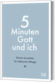 5 Minuten Gott und ich 5 Minuten Gott und ich