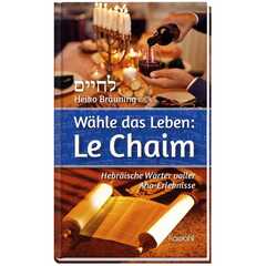 Heiko Bräuning - Wähle das Leben: Le Chaim Wähle das Leben: Le Chaim