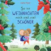 Kathrin Arlt - Katie Piper - Tilia Rand-Bell - So ist Weihnachten noch viel, viel schöner So ist Weihnachten noch viel, viel schöner