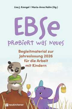 Lisa J. Krengel - Marie-Anne Halim - Ebse probiert was Neues - Begleitbuch Ebse probiert was Neues - Begleitbuch