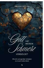 Melanie Oetting - Gott hat meinen Schmerz vergoldet Gott hat meinen Schmerz vergoldet