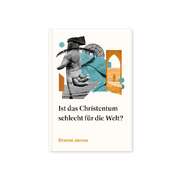 Ist das Christentum schlecht für die Welt?