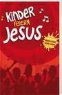 Liederbuch: Kinder feiern Jesus Liederbuch: Kinder feiern Jesus