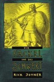 Rick Joyner - Die Fackel und das Schwert Die Fackel und das Schwert
