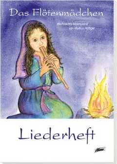 Markus Hottiger - Liederheft: Das Flötenmädchen Liederheft: Das Flötenmädchen