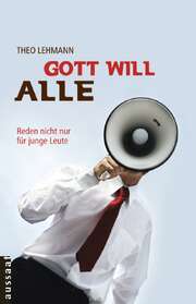 Theo Lehmann - Gott will alle Gott will alle