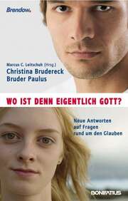 Christina Brudereck - Bruder Paulus - Marcus C. Leitschuh - Wo ist denn eigentlich Gott? Wo ist denn eigentlich Gott?