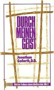 Jonathan Goforth - Durch meinen Geist Durch meinen Geist