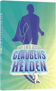 Dave Jackson - Neta Jackson - Glaubenshelden Glaubenshelden