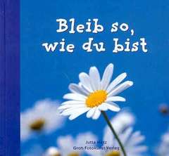 Jutta Metz - Bleib so, wie du bist Bleib so, wie du bist