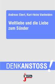Karl-Heinz Vanheiden - Andreas Ebert - Weltliebe und die Liebe zum Sünder Weltliebe und die Liebe zum Sünder