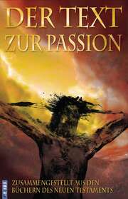 Peter J. Ischka - Der Text zur Passion Der Text zur Passion