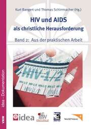 Dr. Thomas Schirrmacher - Kurt Bangert - HIV und AIDS als christliche Herausforderung - Band 2 HIV und AIDS als christliche Herausforderung - Band 2