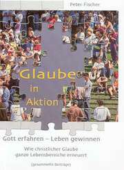 Peter Fischer - Glaube in Aktion Glaube in Aktion
