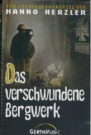 Jochen Rieger - Hanno Herzler - Das verschwundene Bergwerk Das verschwundene Bergwerk