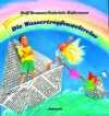 Rolf Krenzer - Die Wassertropfenweltreise Die Wassertropfenweltreise