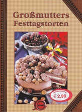Großmutters Festtagstorten Großmutters Festtagstorten