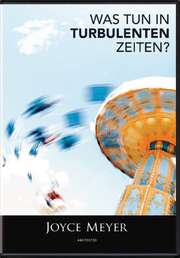 Joyce Meyer - 2-DVD: Was tun in turbulenten Zeiten? 2-DVD: Was tun in turbulenten Zeiten?