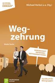 Prof. Dr. Michael Herbst - Maike Sachs - Wegzehrung - Gemeinschaft entdecken - Gottesdienst feiern Wegzehrung - Gemeinschaft entdecken - Gottesdienst feiern