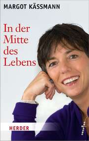 Margot Käßmann - In der Mitte des Lebens In der Mitte des Lebens