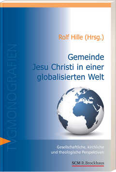 Gemeinde Jesu Christi in einer globalisierten Welt